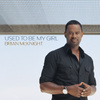 Used To Be My Girl