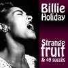 Strange Fruit & 49 Succès
