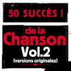 50 Succès De La Chanson, Vol. 2 (versions Originales)