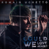 Could We Love Again ?