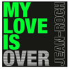 My Love Is Over