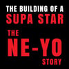 The Building of a Supa Star (The Ne-Yo Story)