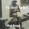 I'm Ready to Go