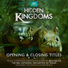 Hidden Kingdoms - Opening & Closing Titles (original Television Soundtrack)