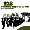 123 French Songs Of Wwii (1939-1945)