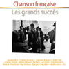 Chanson Française - Les Grands Succès