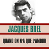 Quand On N'a Que L'amour