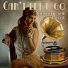 Can´t Let U Go
