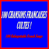 100 Chansons Françaises Cultes !